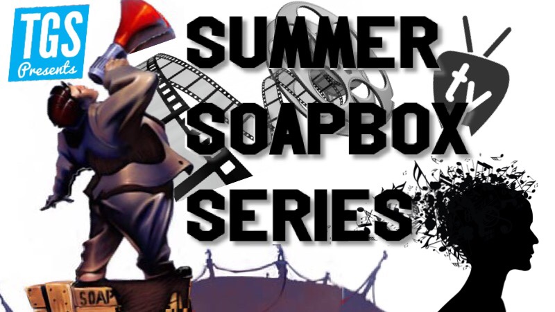 Summer Soapbox: Volume 1