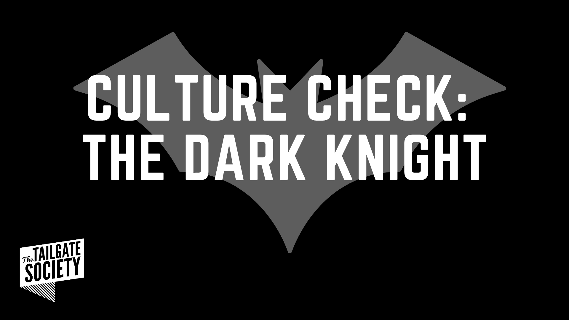 Culture Check 1.08: The Dark Knight – ‘Batman Begins’